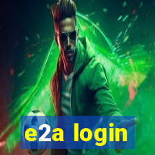 e2a login